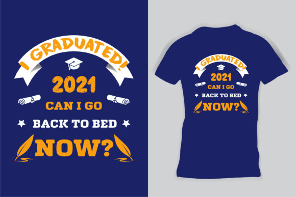 Can I Go Back to Bed Now 2021 T-Shirt: A Comfortable Expression of Post-Graduation Relief