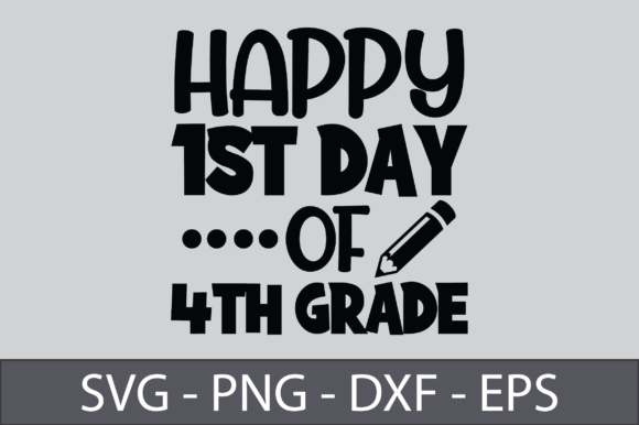 Happy 1st Day of 4th Grade: A Versatile SVG Cut File for Creative Entrepreneurs