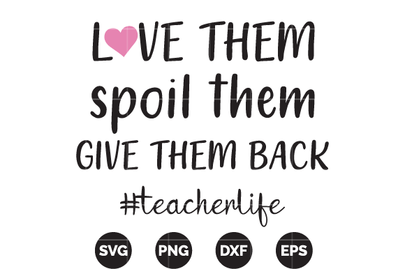 Love Them Spoil Them Teacher Life Tshirt: A Practical Design for Your POD Workflow