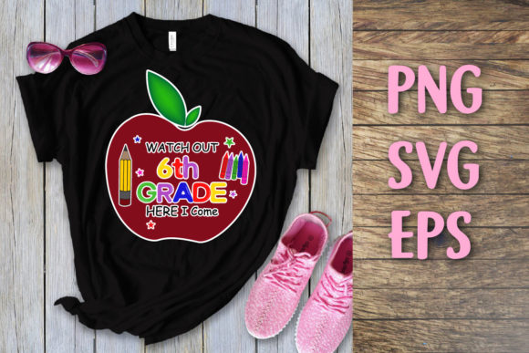 Watch Out 6th Grade Here I Come: A Fun Back to School T-Shirt Design for Your Print on Demand Business